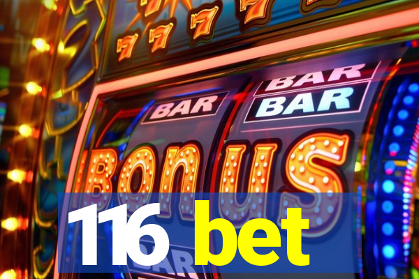 116 bet